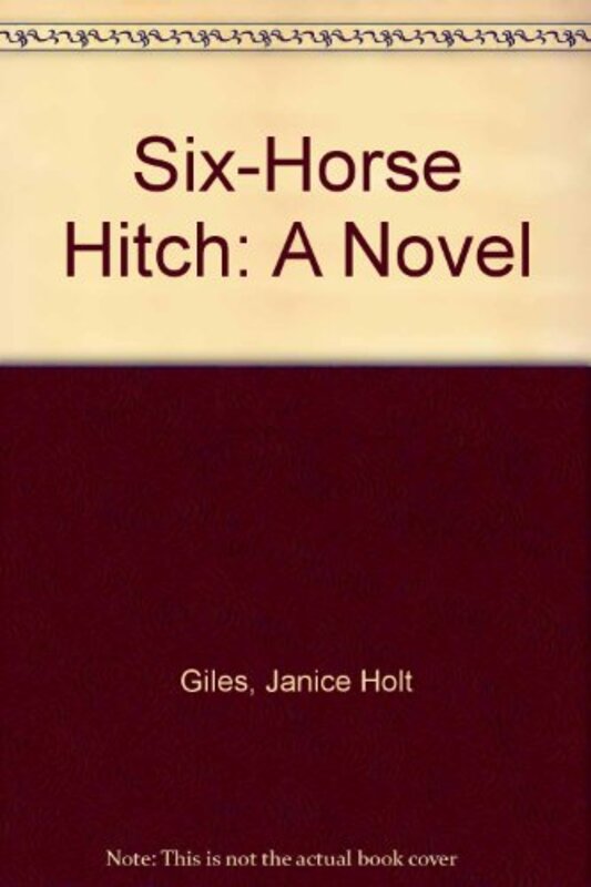 Book cover for "Six Horse Hitch" by Janice Holt Giles