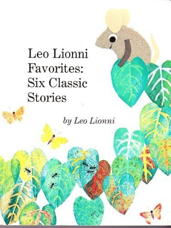 Book cover for "Six Lionni Favorites" by Leo Lionni