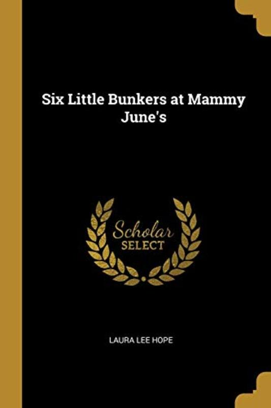 Book cover for "Six Little Bunkers at Mammy June's" by Laura Lee Hope