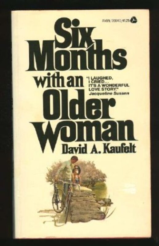 Book cover for "Six Months With An Older Woman" by David A Kaufelt
