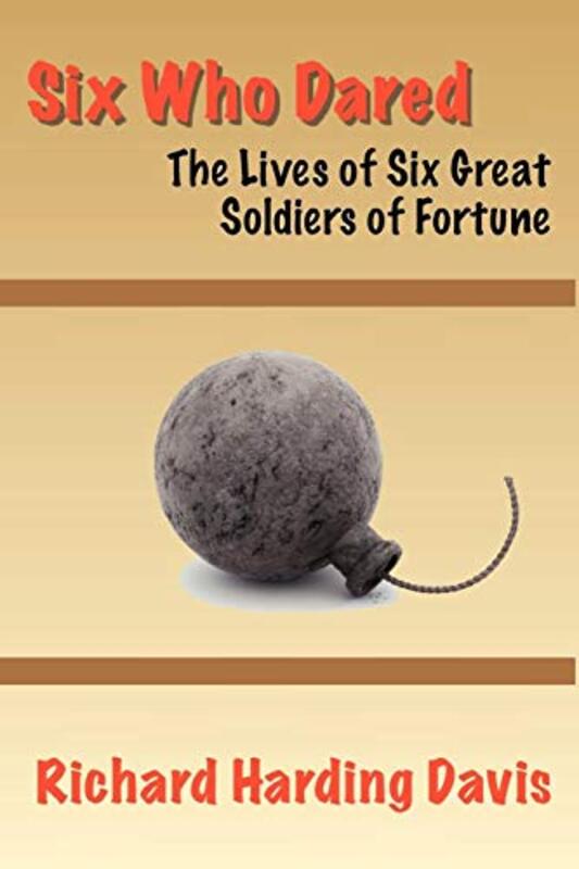 Book cover for "Six Who Dared" by Richard Harding Davis