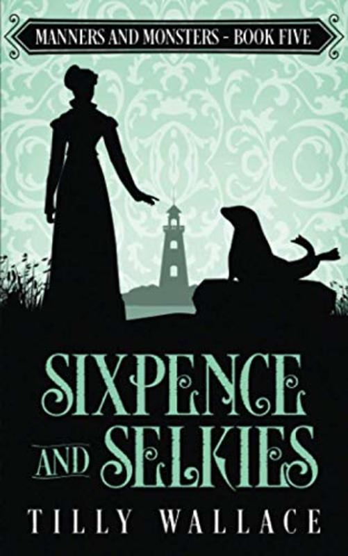 Book cover for "Sixpence and Selkies" by Tilly Wallace