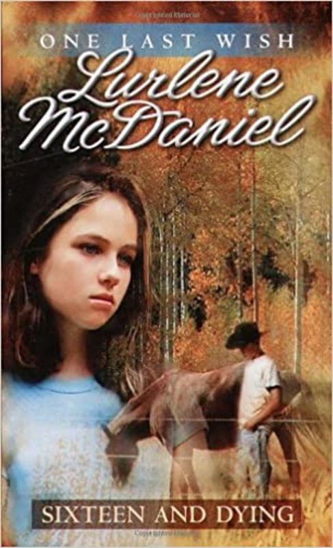 Book cover for "Sixteen and Dying" by Lurlene McDaniel