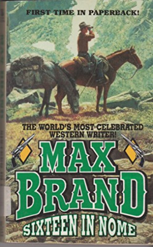 Book cover for "Sixteen in Nome" by Max Brand