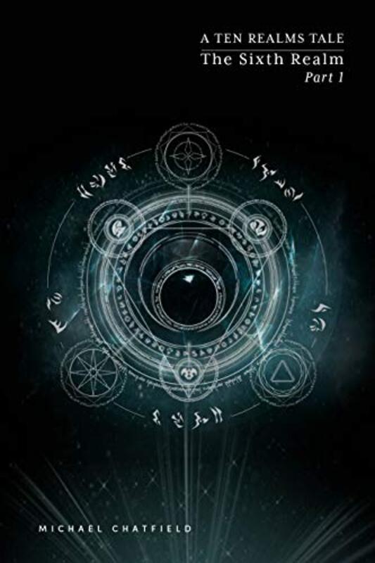 Book cover for "Sixth Realm, Part 1" by Michael Chatfield