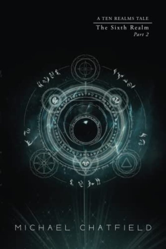 Book cover for "Sixth Realm, Part 2" by Michael Chatfield