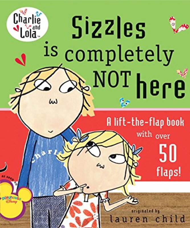 Book cover for "Sizzles Is Completely Not Here" by Lauren Child