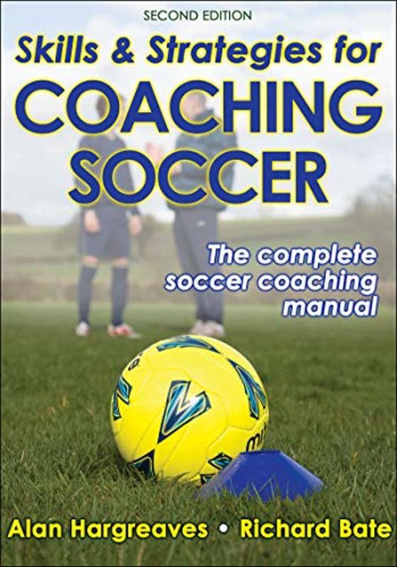 Book cover for "Skills & Strategies for Coaching Soccer" by Alan Hargreaves