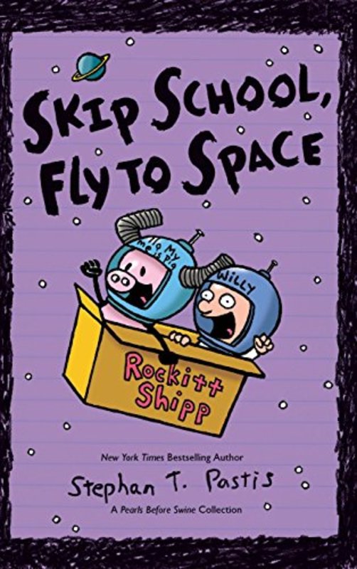 Book cover for "Skip School, Fly to Space" by Stephan Pastis