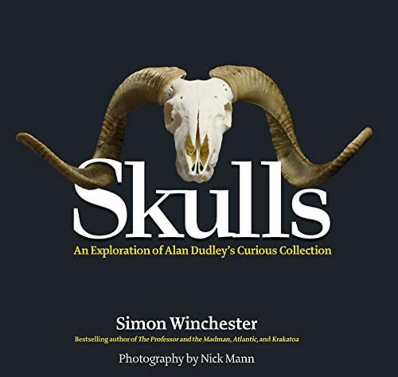 Book cover for "Skulls: An Exploration of Alan Dudley's Curious Collection" by Simon Winchester