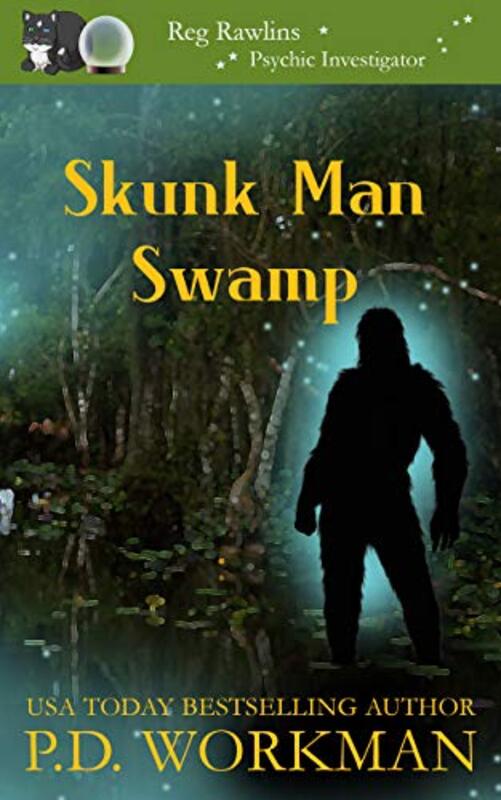 Book cover for "Skunk Man Swamp" by PD Workman