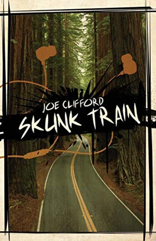 Book cover for "Skunk Train" by Joe Clifford