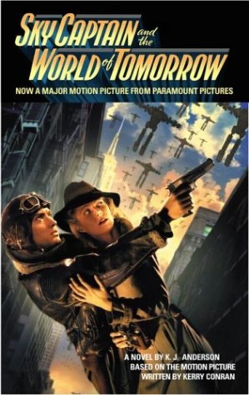 Book cover for "Sky Captain and the World of Tomorrow" by Kevin J Anderson