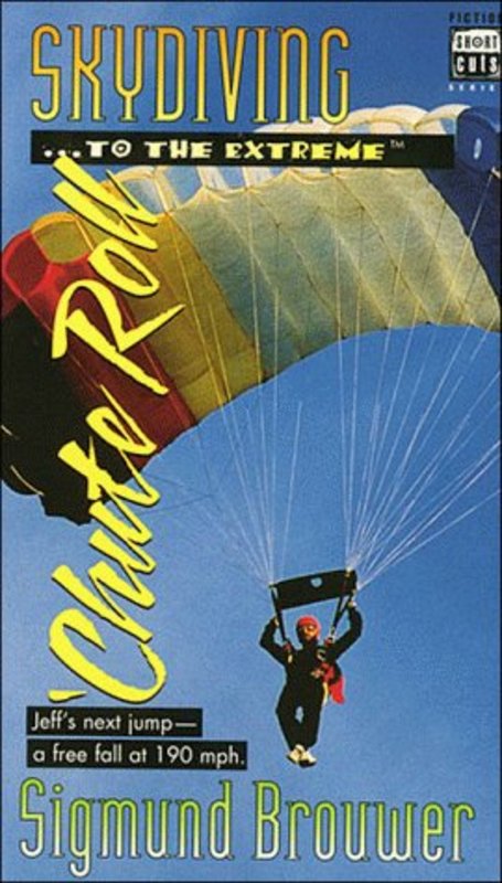 Book cover for "Skydiving...to the Extreme 'Chute Roll" by Sigmund Brouwer