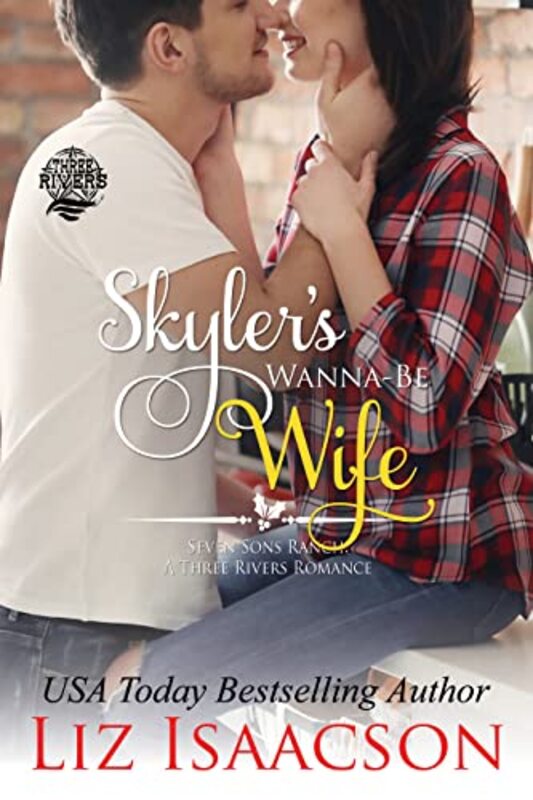 Book cover for "Skyler's Wanna-Be Wife" by Liz Isaacson