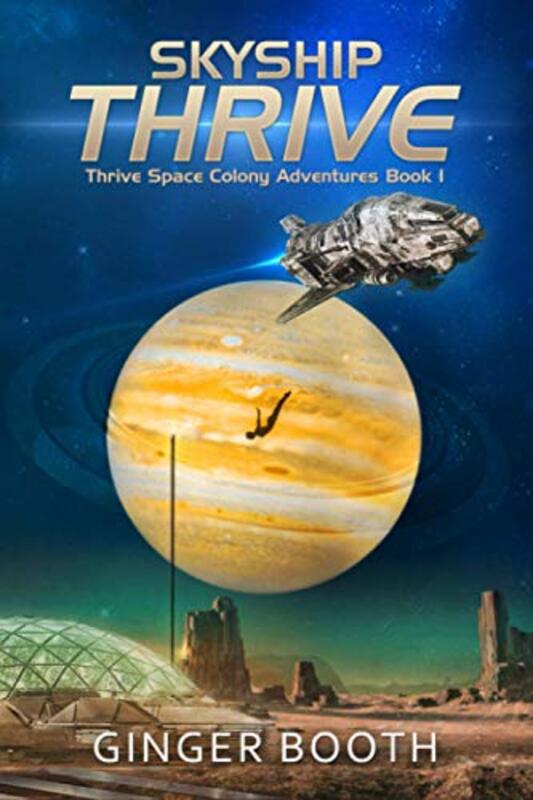 Book cover for "Skyship Thrive" by Ginger Booth