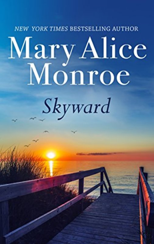 Book cover for "Skyward" by Mary Alice Monroe