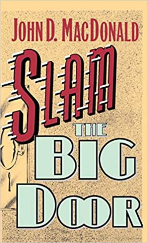 Book cover for "Slam the Big Door" by John D. MacDonald