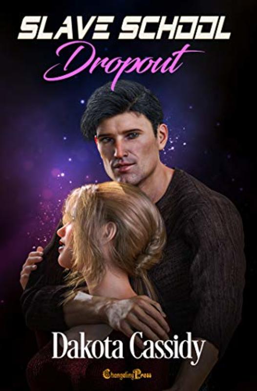 Book cover for "Slave School Dropout" by Dakota Cassidy