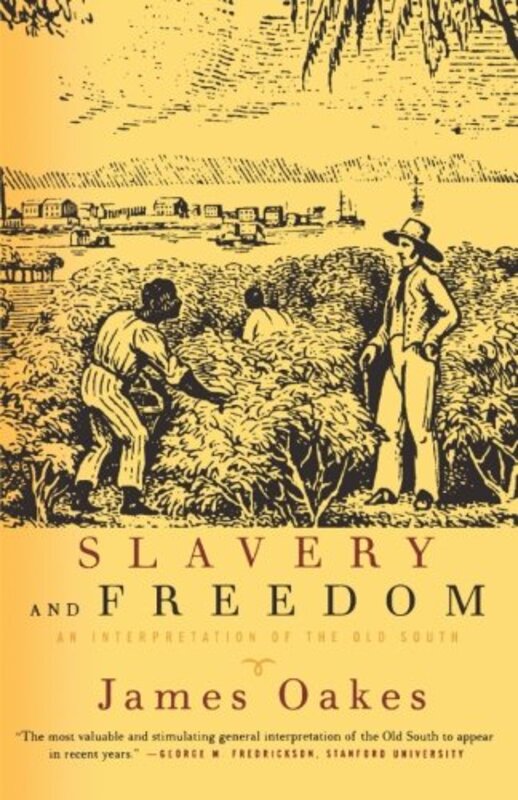 Book cover for "Slavery and Freedom" by James Oakes