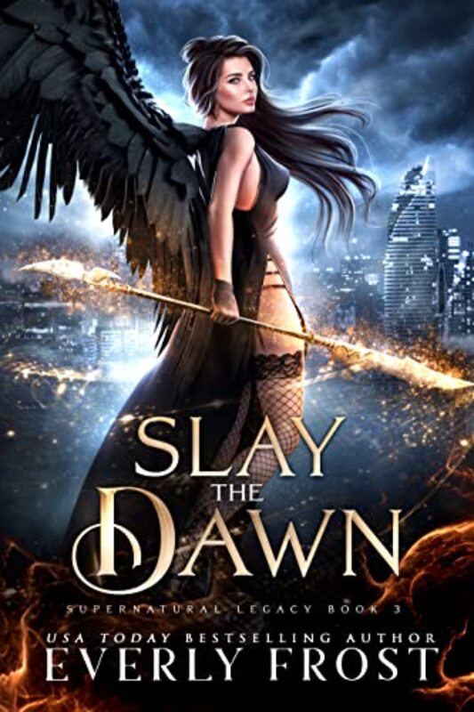 Book cover for "Slay the Dawn: Supernatural Legacy 3" by Everly Frost
