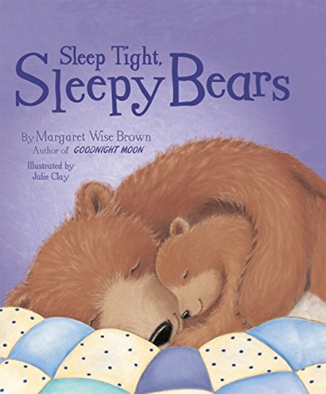 Book cover for "Sleep Tight, Sleepy Bears" by Margaret Wise Brown
