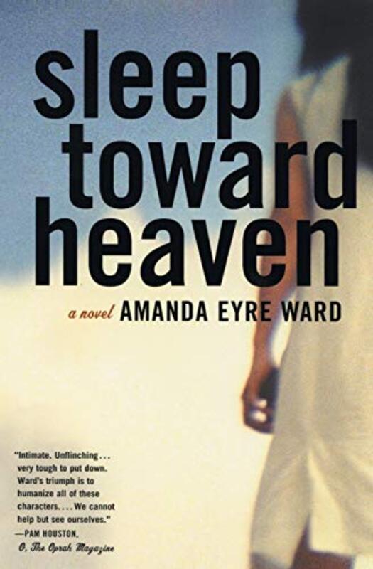 Book cover for "Sleep Toward Heaven" by Amanda Eyre Ward