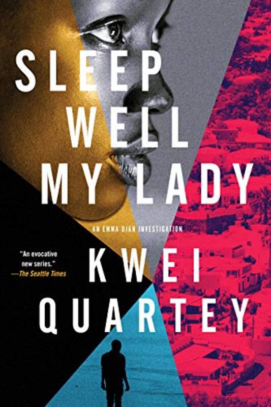 Book cover for "Sleep Well, My Lady" by Kwei Quartey