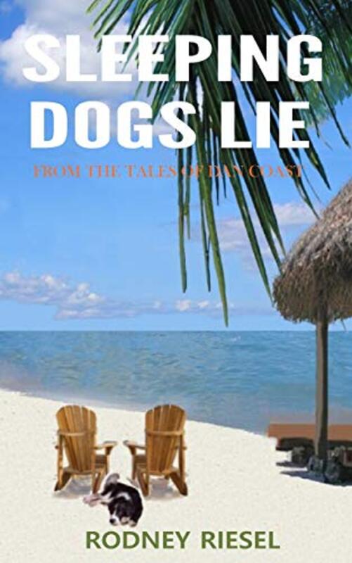 Book cover for "Sleeping Dogs Lie" by Rodney Riesel