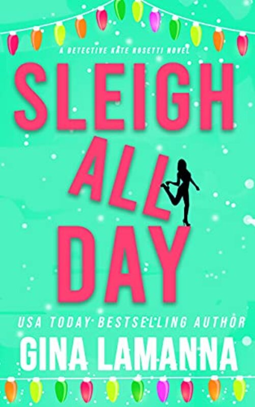 Book cover for "Sleigh All Day" by Gina LaManna