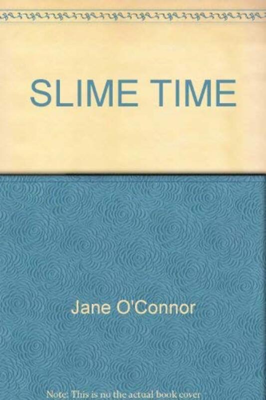 Book cover for "Slime Time" by Jane O’Connor