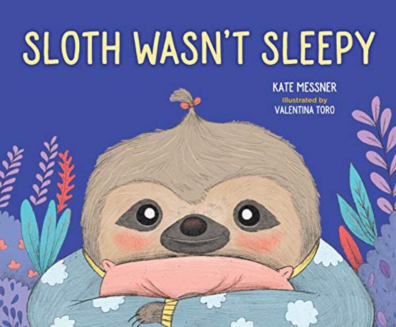 Book cover for "Sloth Wasn't Sleepy" by Kate Messner