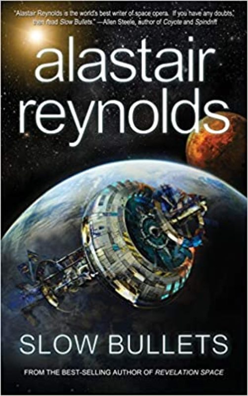 Book cover for "Slow Bullets" by Alastair Reynolds