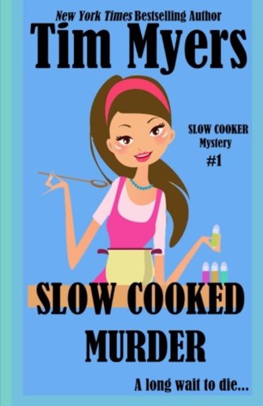 Book cover for "Slow Cooked Murder" by Tim Myers