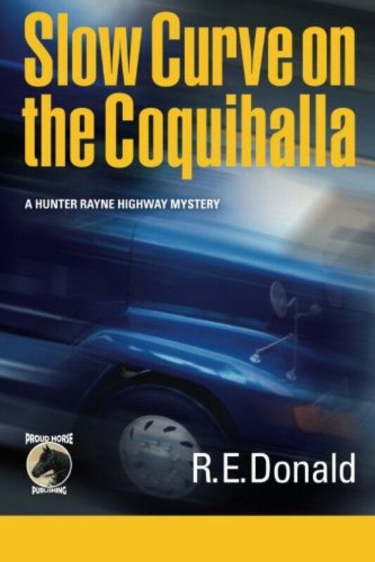 Book cover for "Slow Curve on the Coquihalla" by RE Donald