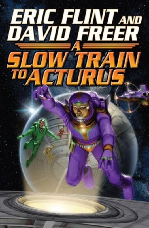 Book cover for "Slow Train to Arcturus" by Eric Flint