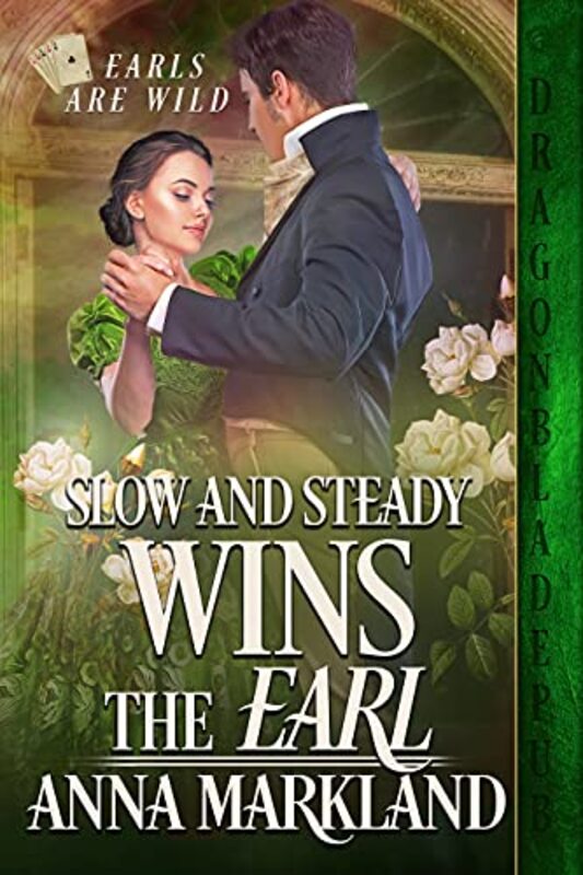 Book cover for "Slow and Steady Wins the Earl" by Anna Markland