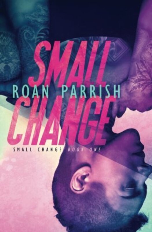 Book cover for "Small Change" by Roan Parrish