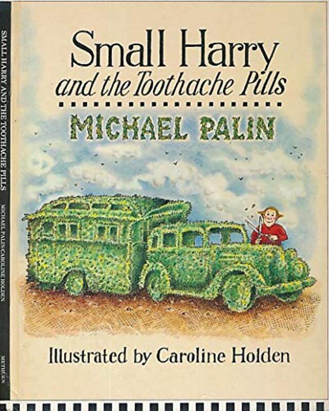 Book cover for "Small Harry And The Toothache Pills" by Michael Palin