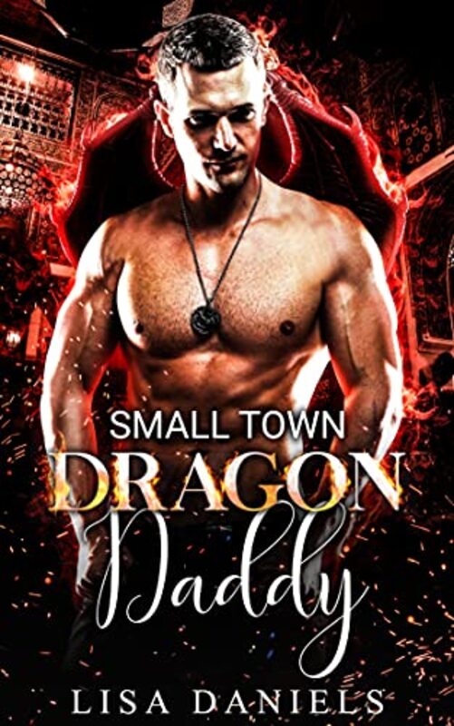 Book cover for "Small Town Dragon Daddy" by Lisa Daniels