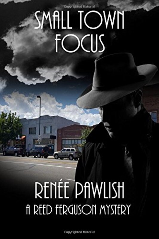 Book cover for "Small Town Focus" by Renee Pawlish