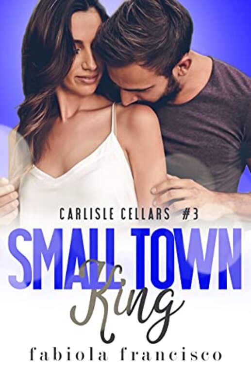 Book cover for "Small Town King" by Fabiola Francisco