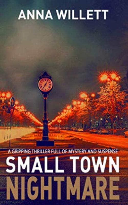 Book cover for "Small Town Nightmare" by Anna Willett