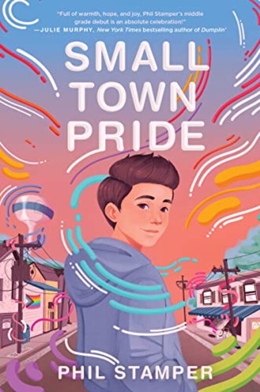 Book cover for "Small Town Pride" by Phil Stamper