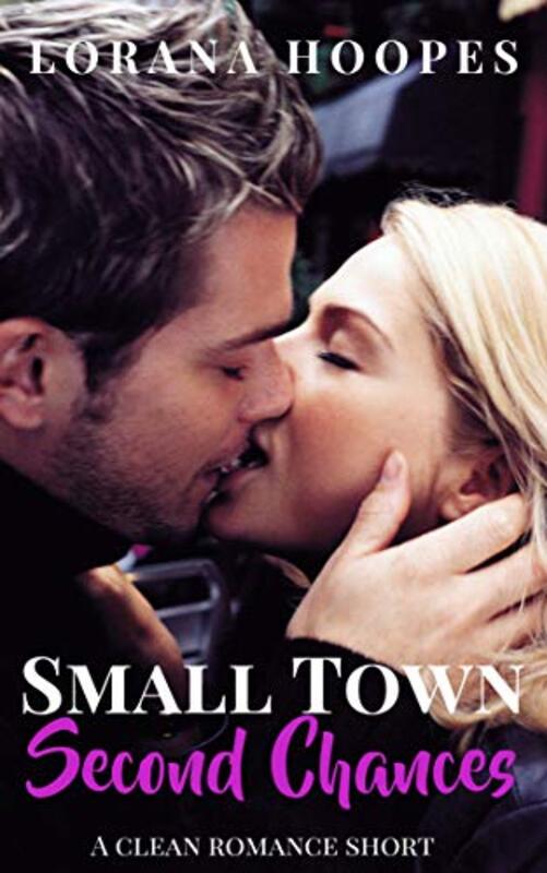 Book cover for "Small Town Second Chances" by Lorana Hoopes