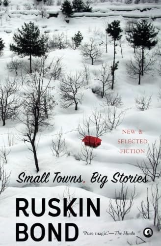 Book cover for "Small Towns, Big Stories" by Ruskin Bond