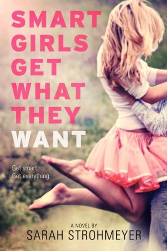 Book cover for "Smart Girls Get What They Want" by Sarah Strohmeyer