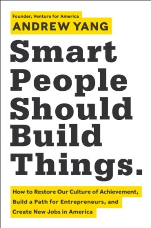 Book cover for "Smart People Should Build Things"