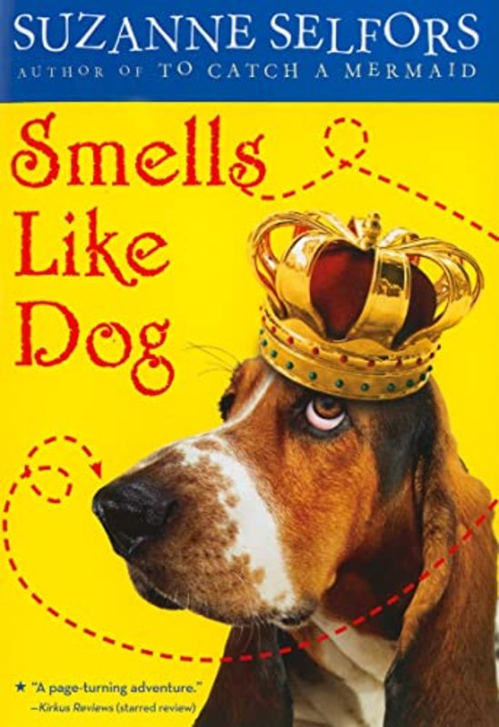Book cover for "Smells Like Dog" by Suzanne Selfors