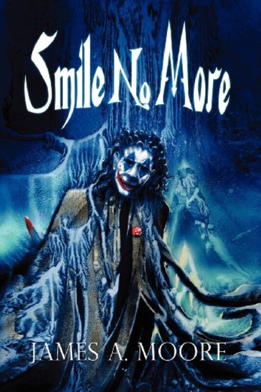 Book cover for "Smile No More" by James A Moore